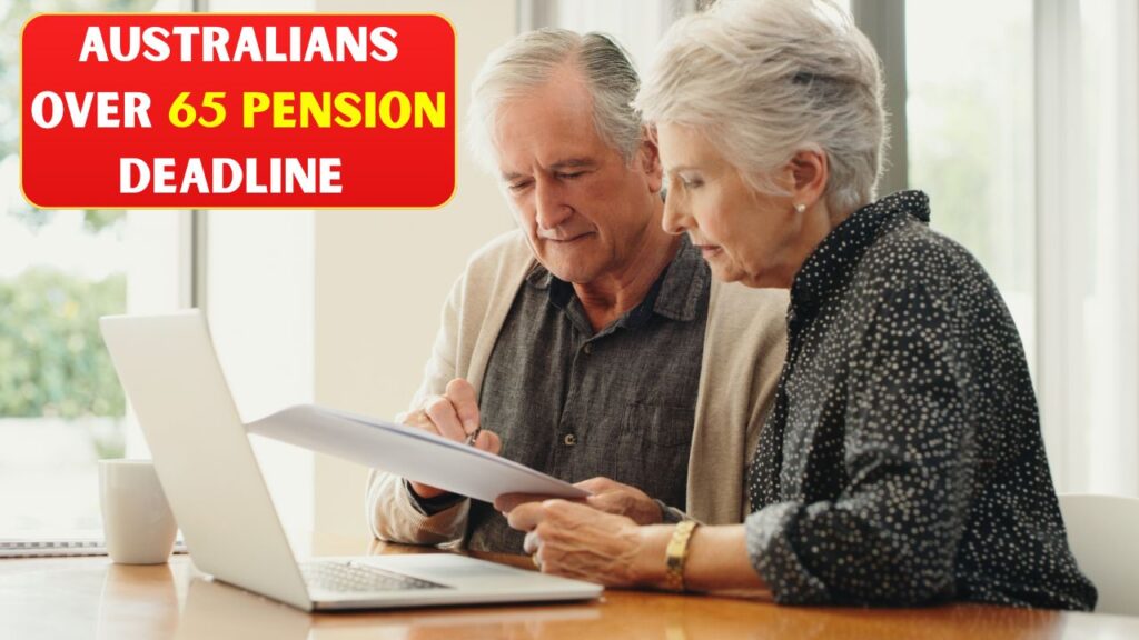 Australians Over 65 Pension Deadline